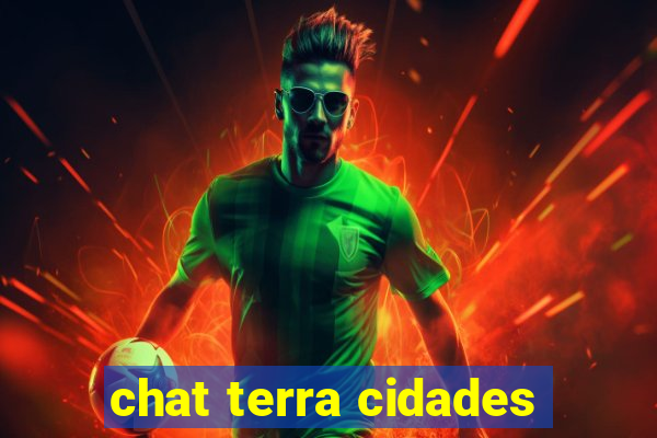 chat terra cidades